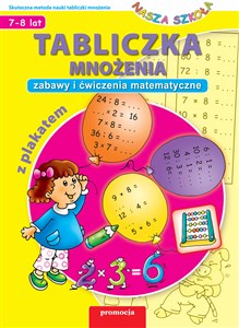 Nasza szkoła Tabliczka mnożenia z plakatem Zabawy i ćwiczenia matematyczne Edukacja wczesnoszkolna