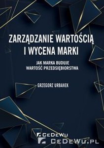 Zarządzanie wartością i wycena marki. Jak marka buduje wartość przedsiębiorstwa