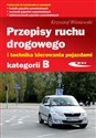 Przepisy ruchu drogowego i technika kierowania pojazdami kategorii B  - Krzysztof Wiśniewski