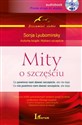 [Audiobook] Mity o szczęściu Co powinno nam dawać szczęście, ale nie daje. Co nie powinno nam dawać szczęścia, ale daje