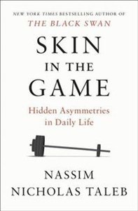 Skin in the Game Hidden Asymmetries in Daily Life