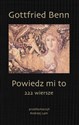 Powiedz mi to 222 wiersze - Gottfried Benn