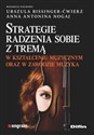 Strategie radzenia sobie z tremą w kształceniu muzycznym oraz w zawodzie muzyka