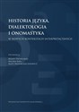 Historia języka, dialektologia i onomastyka w nowych kontekstach interpretacyjnych - Renata Przybylska