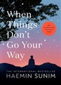 When Things Don’t Go Your Way - Haemin Sunim