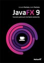 JavaFX 9 Tworzenie graficznych interfejsów użytkownika - Urszula Piechota, Jacek Piechota