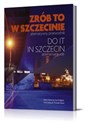 Zrób to w Szczecinie alternatywny przewodnik - Adam Zadworny, Ewa Podgajna, Anna Łukaszuk, Przemek Głowa