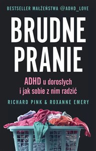 Brudne pranie ADHD u dorosłych i jak sobie z nim radzić - Księgarnia UK