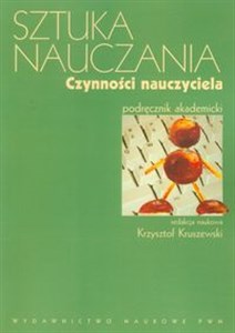 Sztuka nauczania Czynności nauczyciela