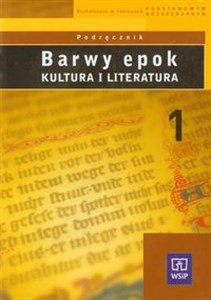 Barwy epok 1 Podręcznik Kultura i literatura Liceum, technikum. Zakres podstawowy i rozszerzony