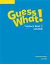 Guess What! American English Level 2 Teacher's Book with DVD