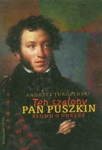 Ten szalony Pan Puszkin Słowo o udręce