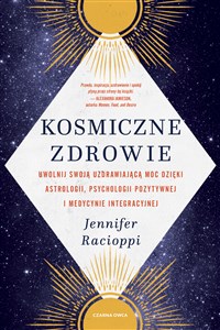 Kosmiczne zdrowie Uwolnij swoją uzdrawiającą moc dzięki astrologii, psychologii pozytywnej i medycynie integracyjnej - Księgarnia Niemcy (DE)