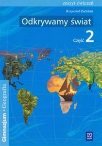 Odkrywamy świat Geografia Zeszyt ćwiczeń Część 2 Gimnazjum