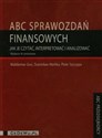 ABC sprawozdań finansowych Jak je czytaćinterpretować i analizować