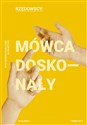 Mówca doskonały Wystąpienia publiczne w praktyce