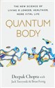 Quantum Body The New Science of Living a Longer, Healthier, More Vital Life