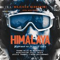 [Audiobook] Himalaya Wyprawa na krawędź życia - Wojciech Nerkowski