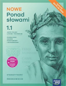 NOWE Ponad słowami Język polski 1.1 Podręcznik Zakres podstawowy i rozszerzony Liceum i technikum