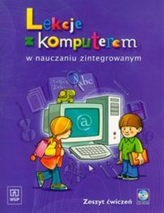 Lekcje z komputerem w nauczaniu zintegrowanym Zeszyt ćwiczeń z płytą CD Szkoła podstawowa