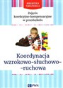 Zajęcia korekcyjno-kompensacyjne w przedszkolu Koordynacja wzrokowo-słuchowo-ruchowa