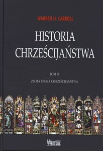 Historia chrześcijaństwa Tom 3 Złota epoka chrześcijaństwa - Księgarnia Niemcy (DE)