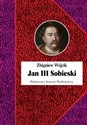 Jan III Sobieski - Zbigniew Wójcik