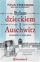 Byłam dzieckiem z Auschwitz Opowieść o ocaleniu