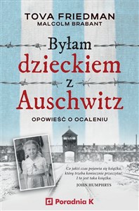 Byłam dzieckiem z Auschwitz Opowieść o ocaleniu - Księgarnia UK