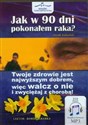 [Audiobook] Jak w 90 dni pokonałem raka Twoje zdrowie jest najważniejsze więc walcz o nie i zwyciężaj z chorobą - Marek Kidziński