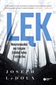 Lęk Neuronauka na tropie źródeł lęku i strachu - Joseph LeDoux