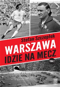 Warszawa idzie na mecz Tom 2