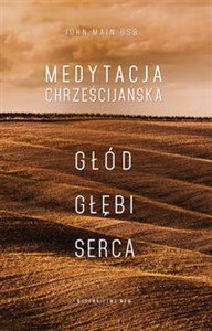 Medytacja chrześcijańska Głód głębi serca