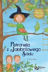 Petronela z jabłoniowego sadu Czary mary