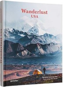 Wanderlust USA The Great American Hike Explored by Cam Honan