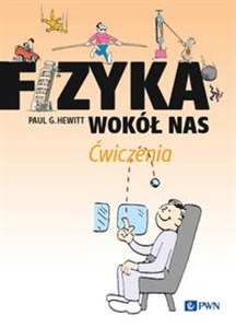 Fizyka wokół nas Ćwiczenia  - Księgarnia UK