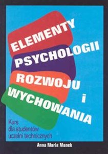 Elementy psychologii rozwoju i wychowania Kurs dla studentów uczelni technicznych