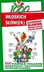 1000 włoskich słów(ek) Ilustrowany słownik polsko-włoski włosko-polski - Księgarnia UK