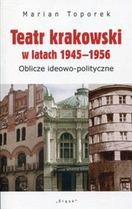 Teatr krakowski w latach 1945-1956 Oblicze ideowo-polityczne - Księgarnia Niemcy (DE)