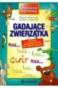 Gadające zwierzątka Zabawy logopedyczne dla najmłodszych - Beata Dawczak, Izabela Spychał