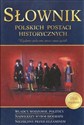 Słownik polskich postaci historycznych - Justyna Piekarczyk