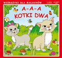 A a a kotki dwa Wierszyki dla maluchów