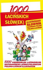 1000 łacińskich słów(ek) Ilustrowany słownik polsko-łaciński  łacińsko-polski - Księgarnia UK