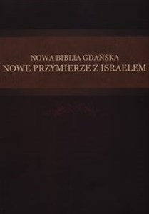 Nowa Biblia Gdańska Nowe przymierze z Izraelem