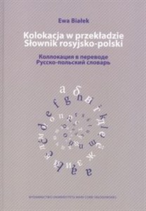Kolokacja w przekładzie Słownik rosyjsko polski - Księgarnia UK