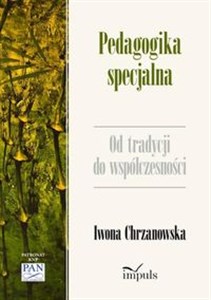 Pedagogika specjalna Od tradycji do współczesności