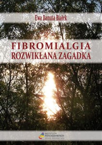 Fibromialgia rozwikłana zagadka