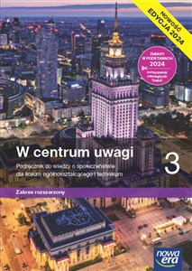 W centrum uwagi 3 Podręcznik do wiedzy o społeczeństwie Zakres rozszerzony Edycja 2024 Liceum Technikum