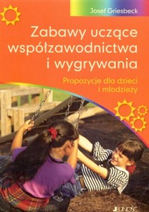 Zabawy uczące współzawodnictwa i wygrywania Propozycje dla dzieci i młodzieży - Księgarnia Niemcy (DE)