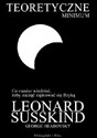 Teoretyczne minimum Co musisz wiedzieć, żeby zacząć zajmować się fizyką - Leonard Susskind, George Hrabovsky